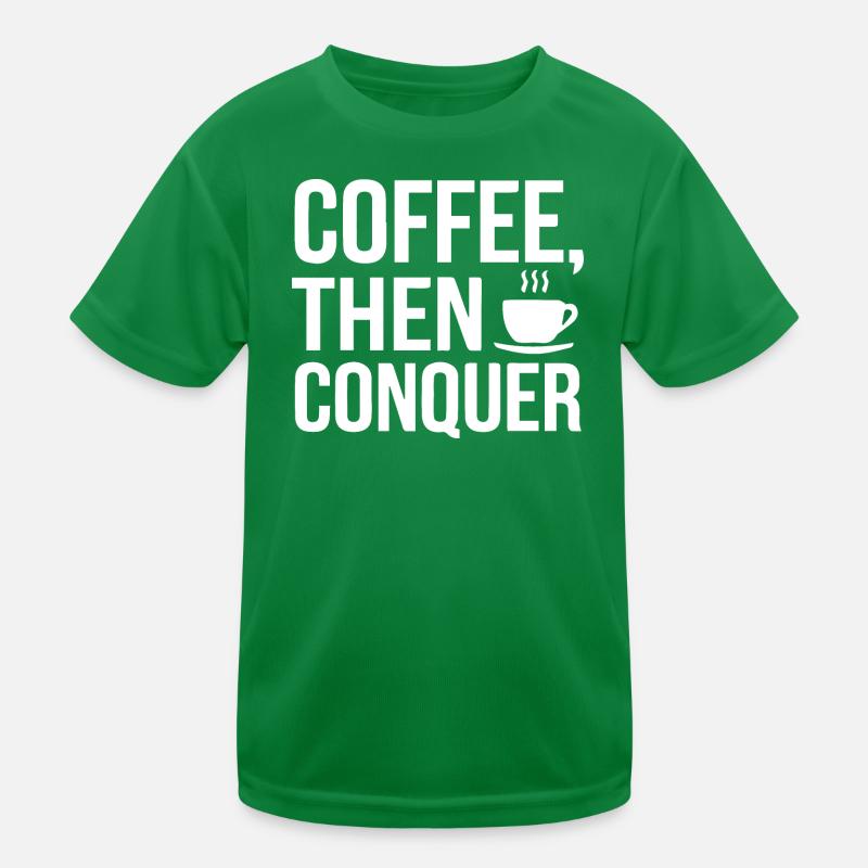 Coffee, Then Conquer Kids Functional T-Shirt