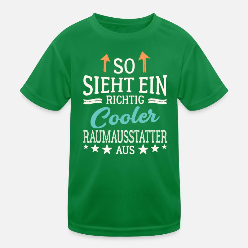 So sieht ein richtig cooler Raumausstatter aus Kinder Funktions-T-Shirt