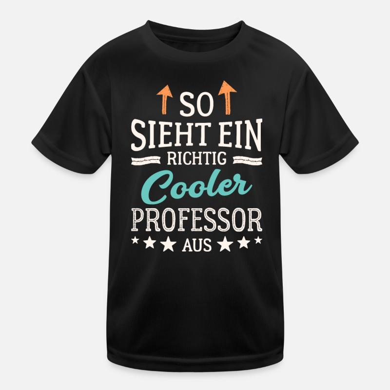 So sieht ein richtig cooler Professor aus Kinder Funktions-T-Shirt