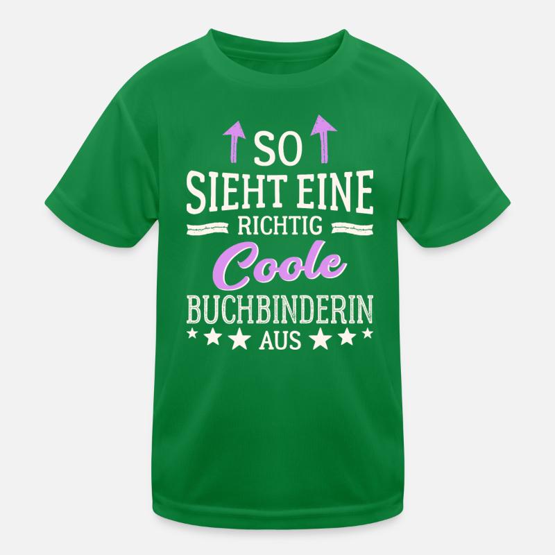 So sieht eine richtig coole Buchbinderin aus Kinder Funktions-T-Shirt