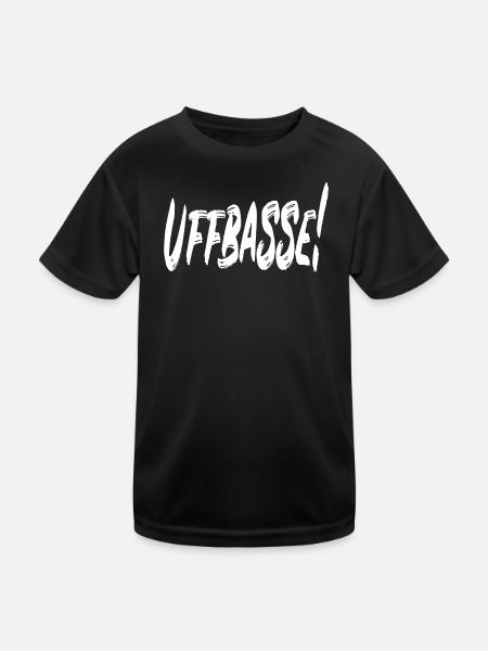 Uffbasse! - Kinder Funktions-T-Shirt - Schwarz