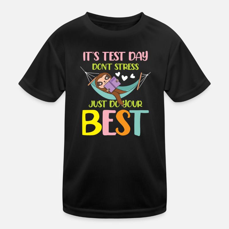 It s test day don t stress just do your best Kinder Funktions-T-Shirt