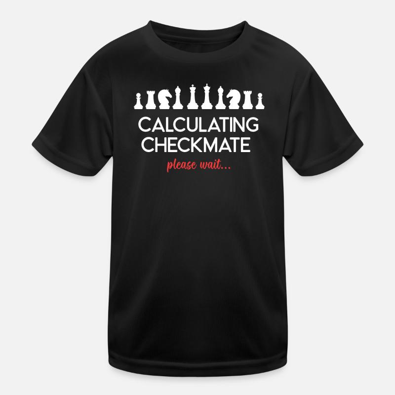 Chess - Calculating Checkmate. Please Wait... Kids Functional T-Shirt