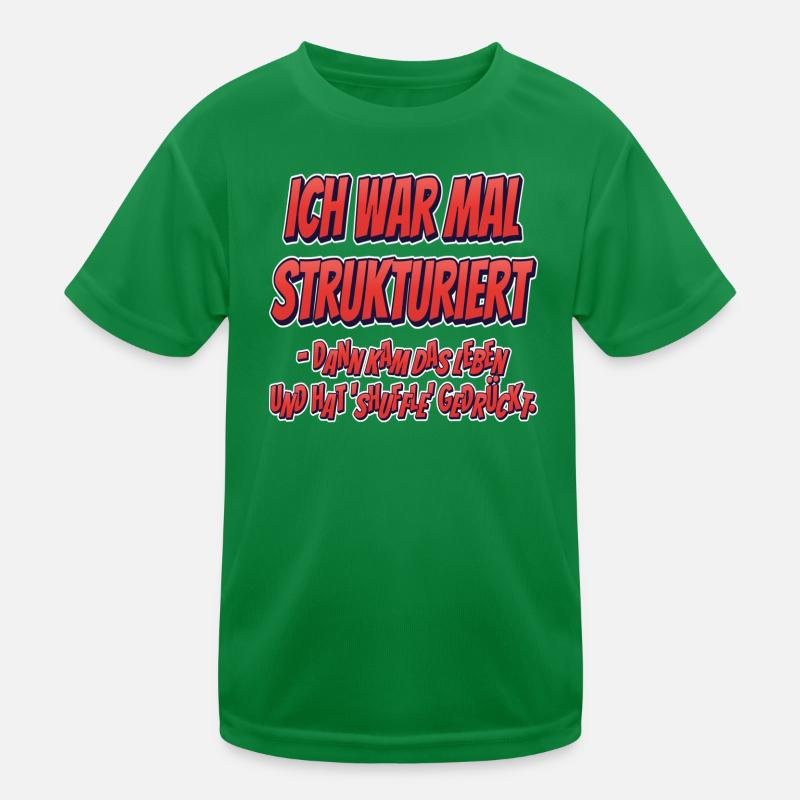 Ich war mal strukturiert… Kinder Funktions-T-Shirt