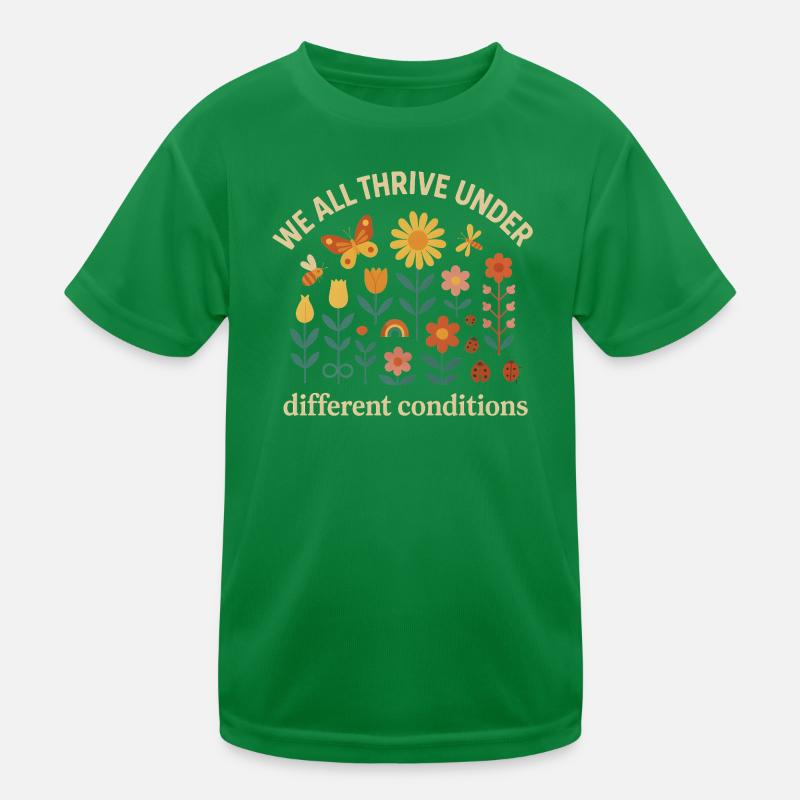 We thrive in different conditions Kids Functional T-Shirt