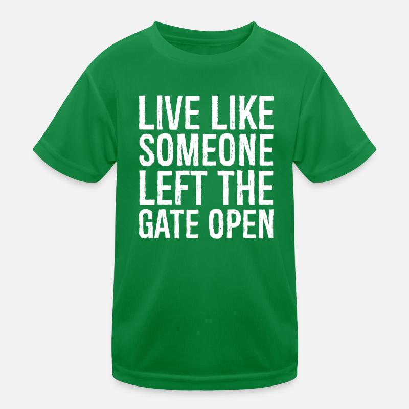 live like someone left the gate open Kids Functional T-Shirt