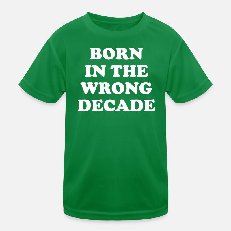 Born In The Wrong Decade Kids Functional T-Shirt