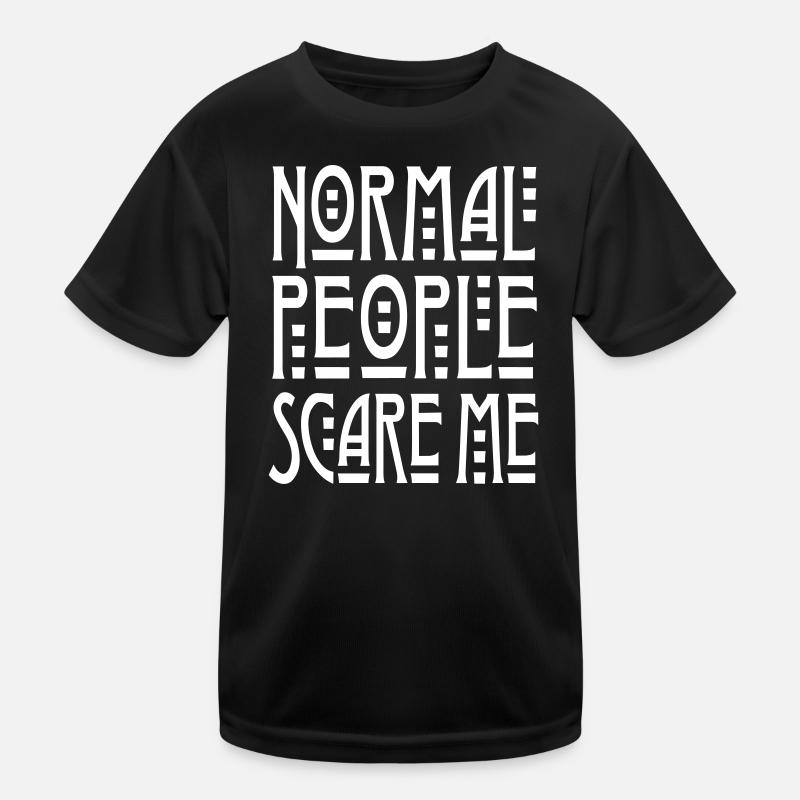 Normal People Scare Me Kids Functional T-Shirt