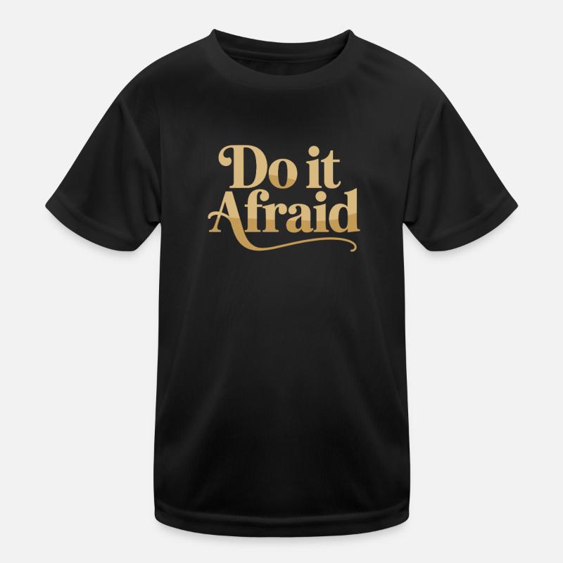 Do It Afraid Mut Weiterentwicklung Motivation Kinder Funktions-T-Shirt
