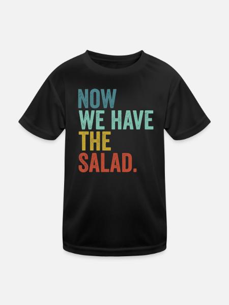 Denglisch Now We Have The Salad - Kinder Funktions-T-Shirt - Schwarz - Vorne