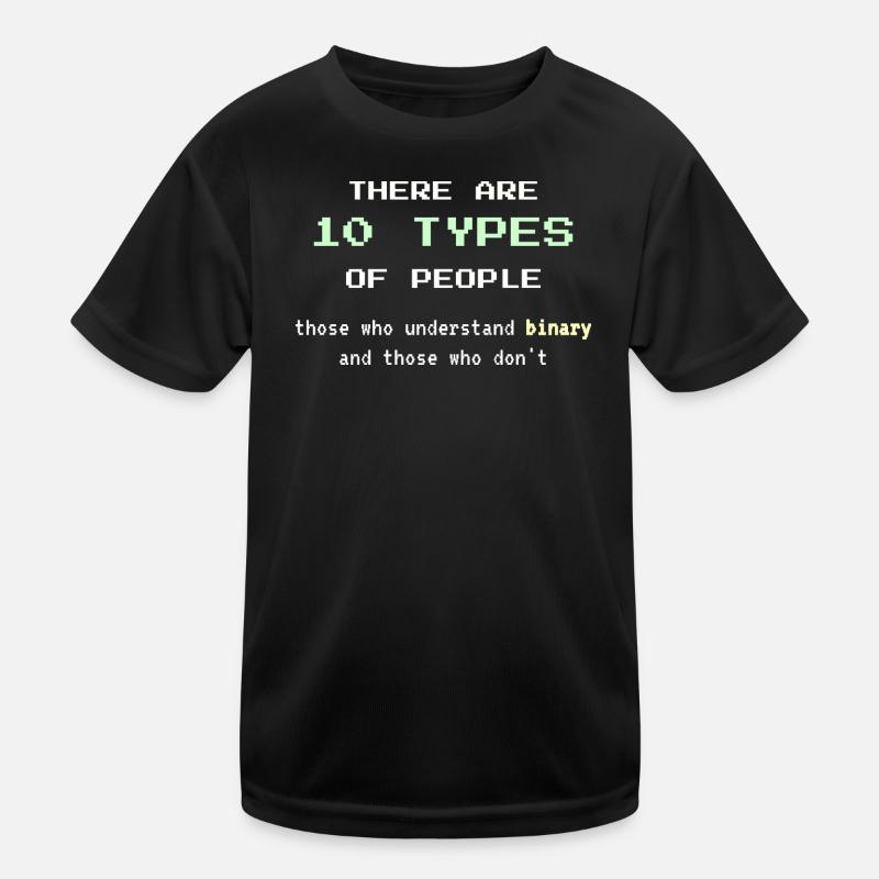 10 Arten von Menschen – Klassischer binärer Nerd-Witz - Kinder Funktions-T-Shirt - Schwarz