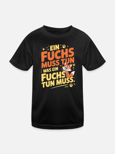 Fuchs Spruch Ein Fuchs Muss Tun Was Fuchs Tun Muss - Kinder Funktions-T-Shirt - Schwarz - Vorne