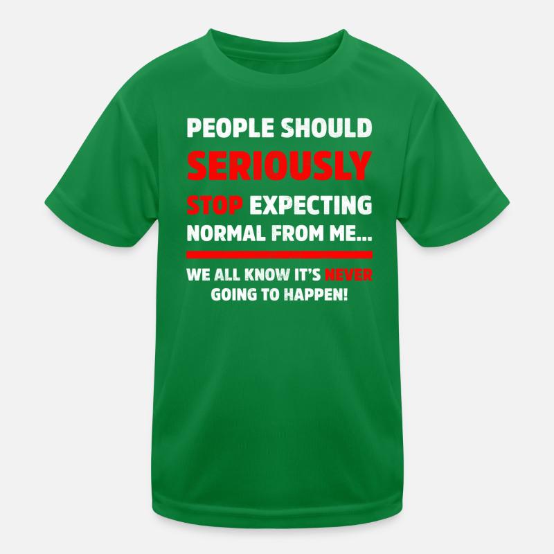 People Should Seriously Stop Expecting Sarcastic Kids Functional T-Shirt