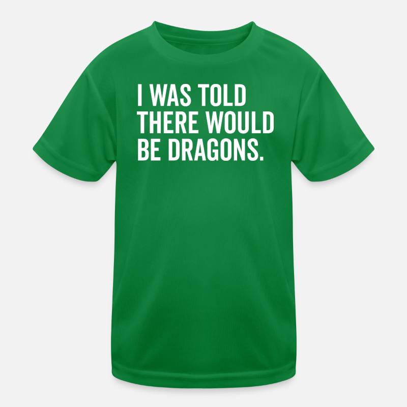 On m’a dit qu’il y aurait des dragons T-shirt sport Enfant
