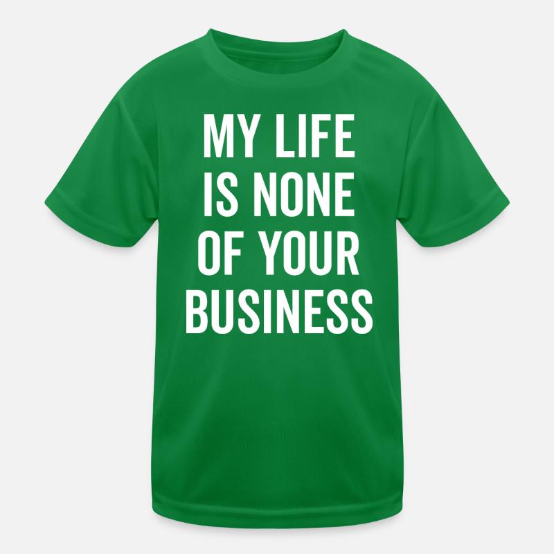 Mein Leben geht dich nichts an Kinder Funktions-T-Shirt