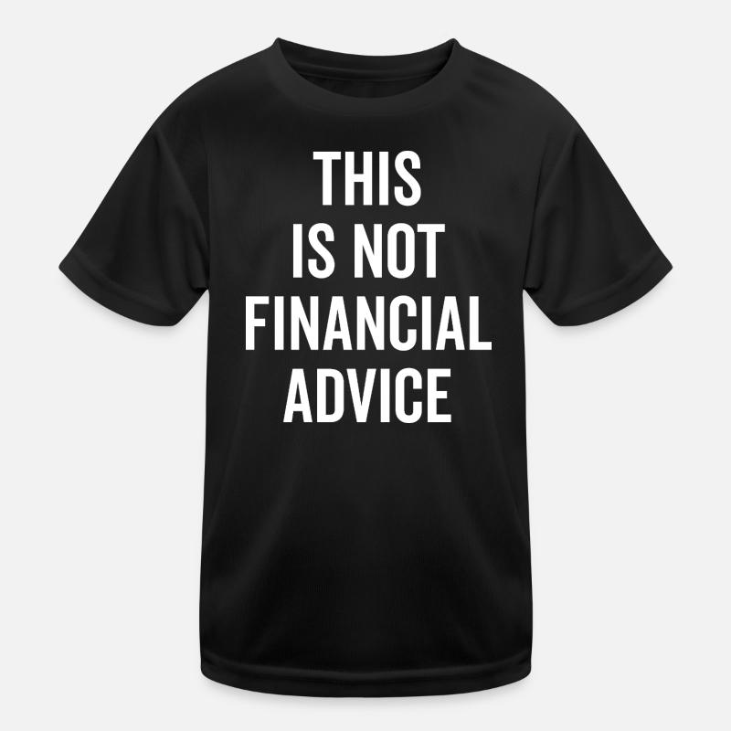 This Is Not Financial Advice Kids Functional T-Shirt