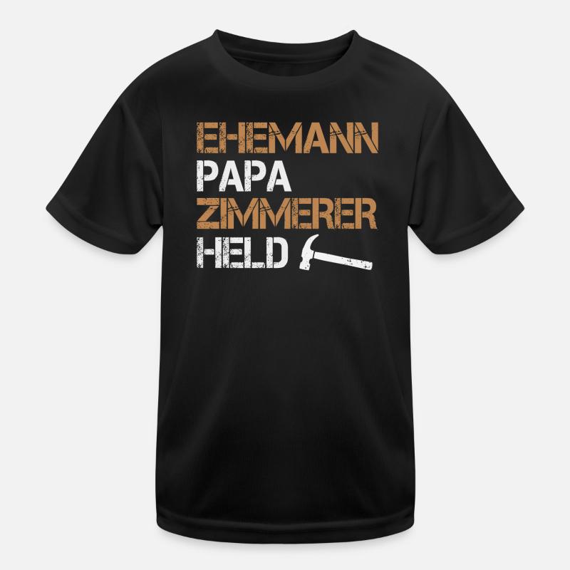 Ehemann Papa Zimmerer Held Zimmermann Handwerk Kinder Funktions-T-Shirt