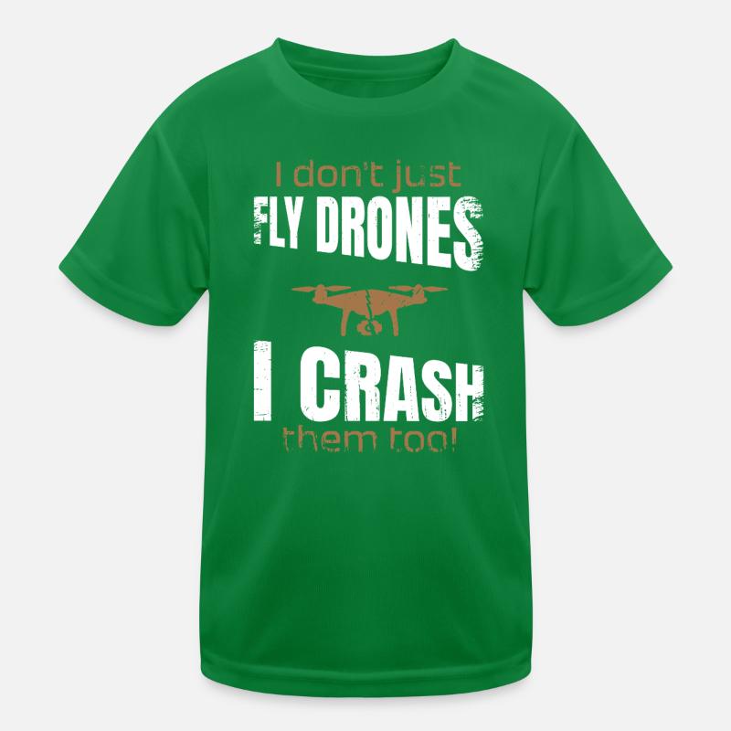 I dont just fly drones I crash them too Kinder Funktions-T-Shirt