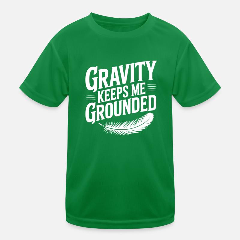 Gravity Keeps Me Grounded Kids Functional T-Shirt