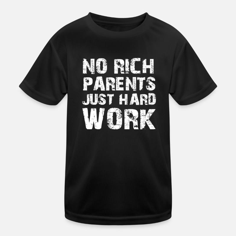No rich parents, just hard work Kids Functional T-Shirt