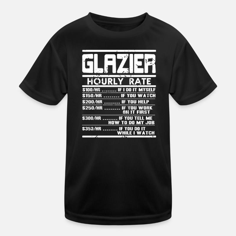 Glazier Hourly Rate Funny Glass Work Pricing Chart Kinder Funktions-T-Shirt