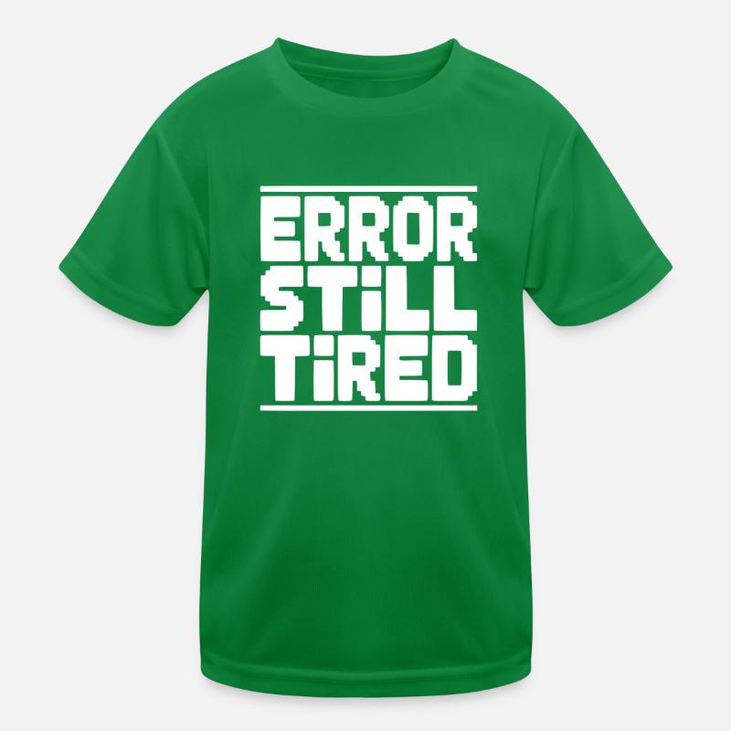 Error Still Tired Kids Functional T-Shirt