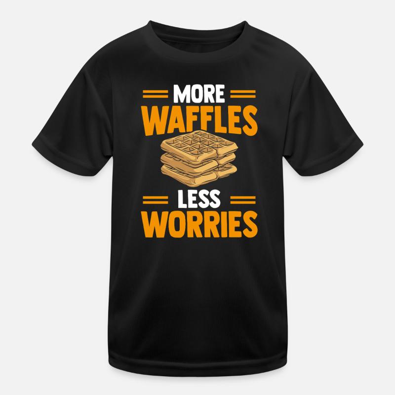 More waffles, less worries. Kids Functional T-Shirt