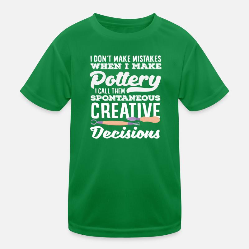 Pottery: Creative decisions Kids Functional T-Shirt