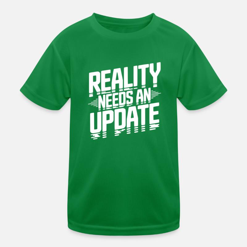 Reality Needs an Update Kids Functional T-Shirt