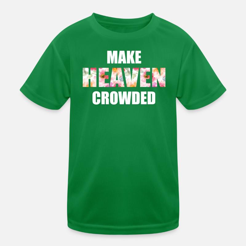 Make Heaven Crowded Faith Design T-shirt sport Enfant