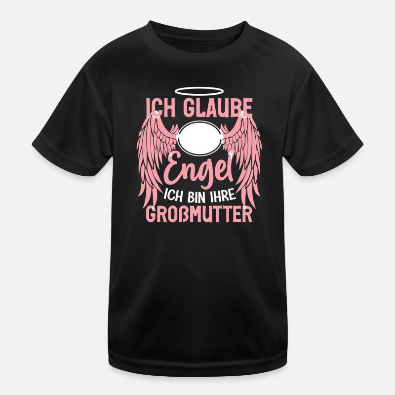 ich Glaube an Engel ich bin ihre großmutter Kinder Funktions-T-Shirt