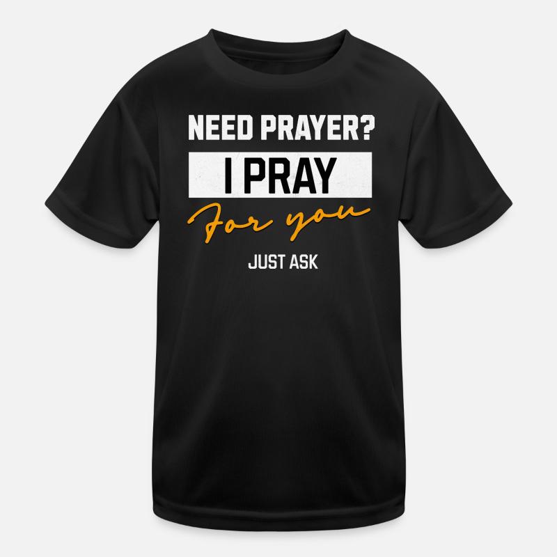 I Pray for You Prayer Message - Kids Functional T-Shirt - black