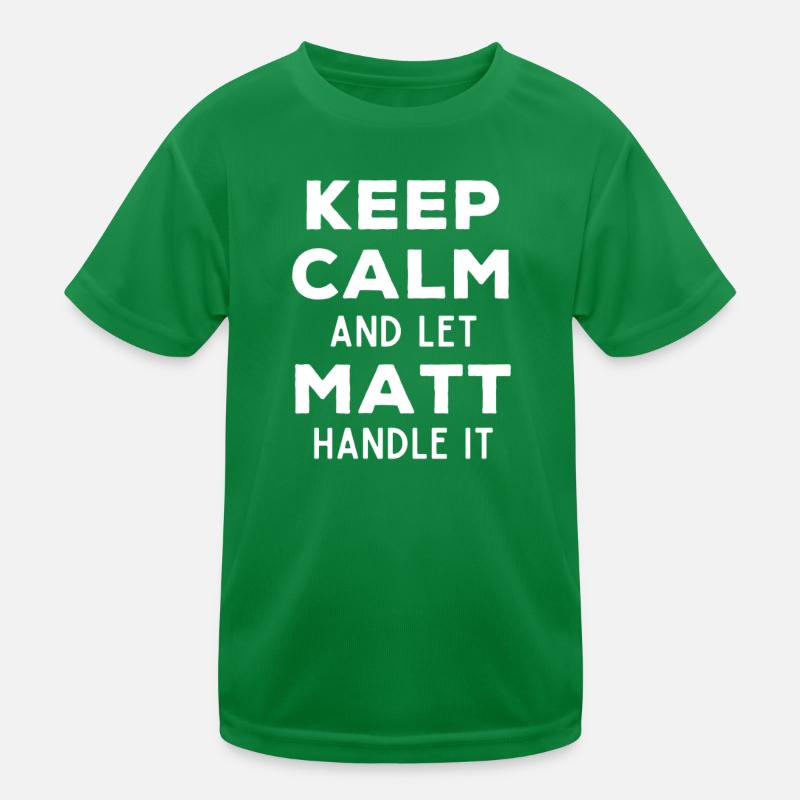 Keep Calm Let Matt Fix It Funny Saying Kids Functional T-Shirt