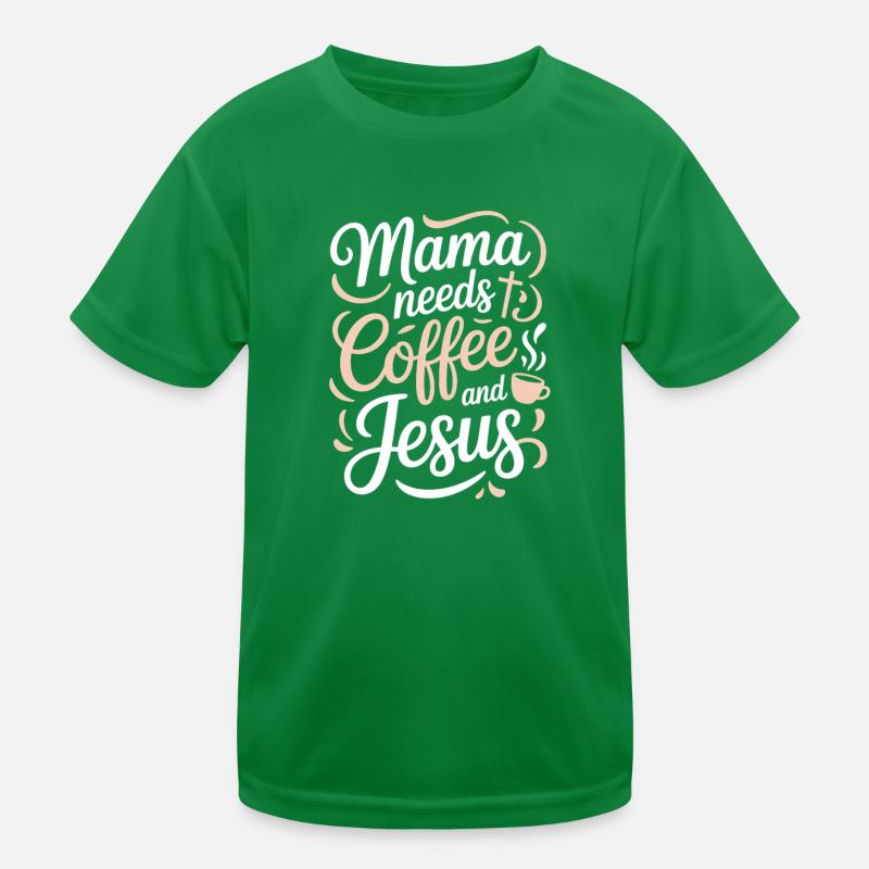 Mama Needs Coffee And Jesus Christlicher Spruch Kinder Funktions-T-Shirt
