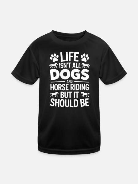 Riding Saying Dogs Horses Funny Riding Gift - Kids Functional T-Shirt - black - Front