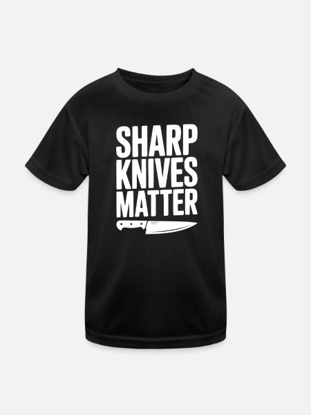 Sharp Knives Matter - Kids Functional T-Shirt - black - Front