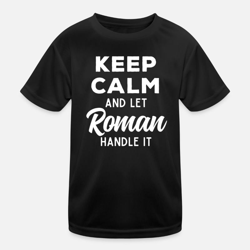 Keep Calm Lass Roman das regeln Lustiger Spruch Kinder Funktions-T-Shirt