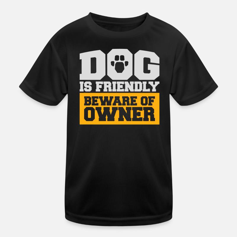 Dog Friendly Beware Owner Warning Humor Protect Kids Functional T-Shirt