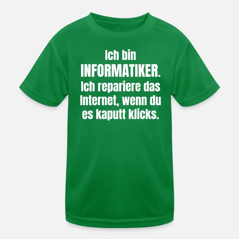Ich bin Informatiker – Internet Reparatur Kinder Funktions-T-Shirt