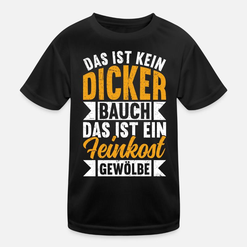 Das Ist Kein Dicker Bauch Das Ist Feinkostgewölbe Kinder Funktions-T-Shirt