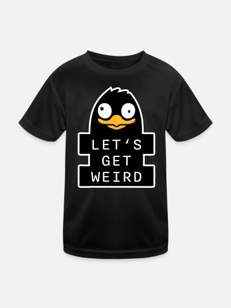 Let's Get Weird Pinguin Komischer Vogel Verrückt - Kinder Funktions-T-Shirt - Schwarz - Vorne