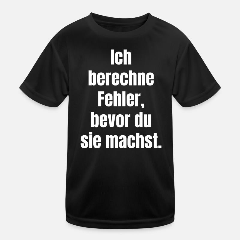 Ich berechne Fehler Bevor du sie machst Kinder Funktions-T-Shirt