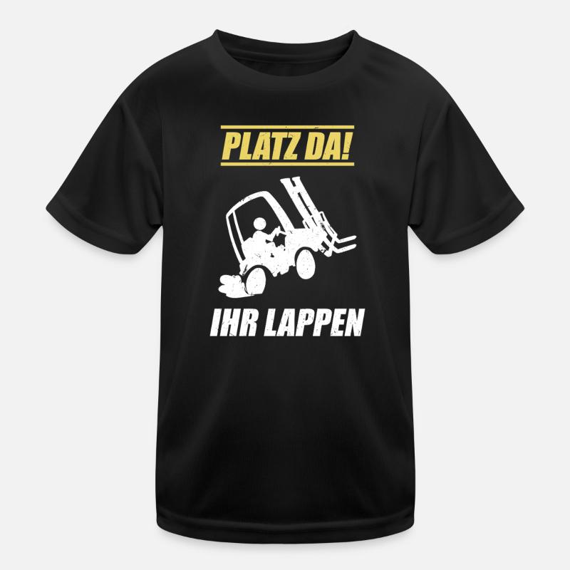 Platz Da Ihr Lappen / Staplerfahrer Spruch Kinder Funktions-T-Shirt
