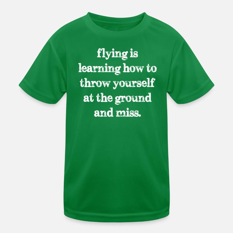 flying is learning how to throw yourself at the Kids Functional T-Shirt
