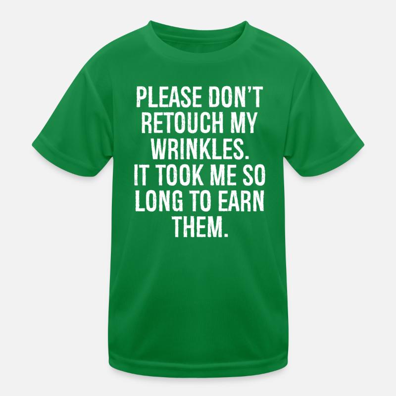 S’il te plaît, ne retouche pas mes rides, ça m’a pris T-shirt sport Enfant