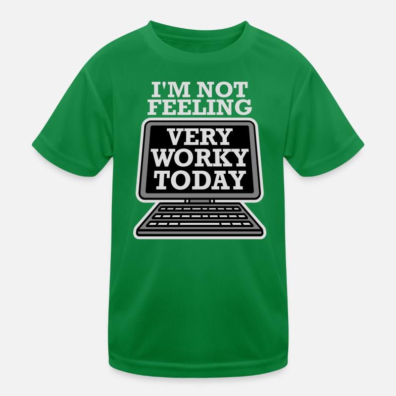 I'm Not Feeling Very Worky Today Faul Arbeit Humor Kinder Funktions-T-Shirt