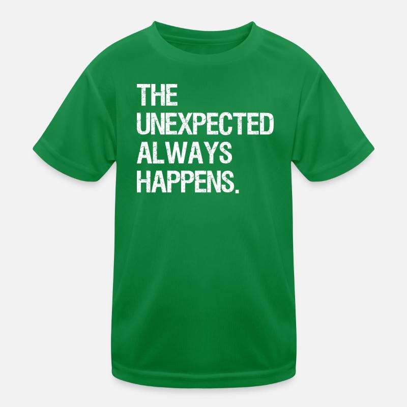 the unexpected always happens T-shirt sport Enfant
