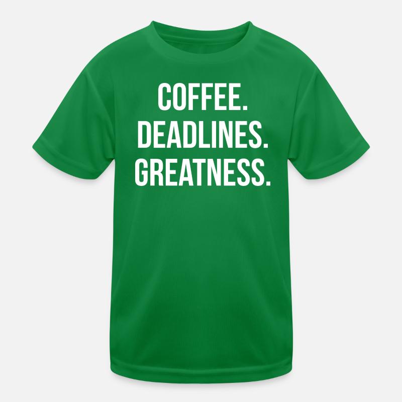 COFFEE. DEADLINES. GREATNESS. | Greyline Official Kinder Funktions-T-Shirt