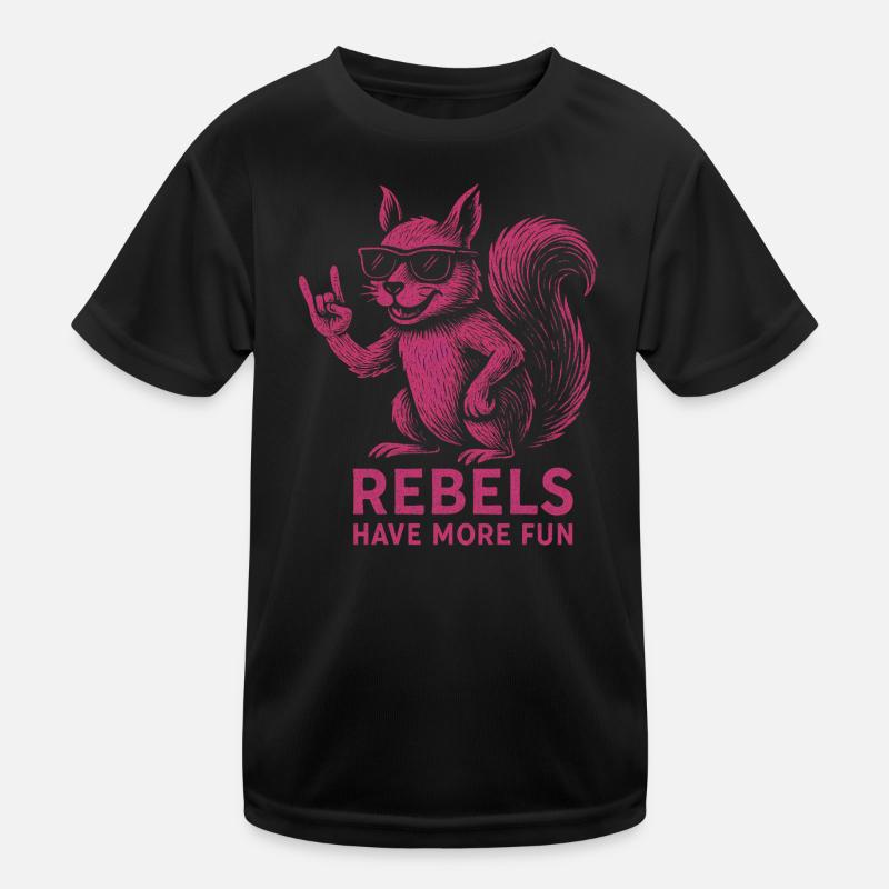 Rebels have more fun Kinder Funktions-T-Shirt