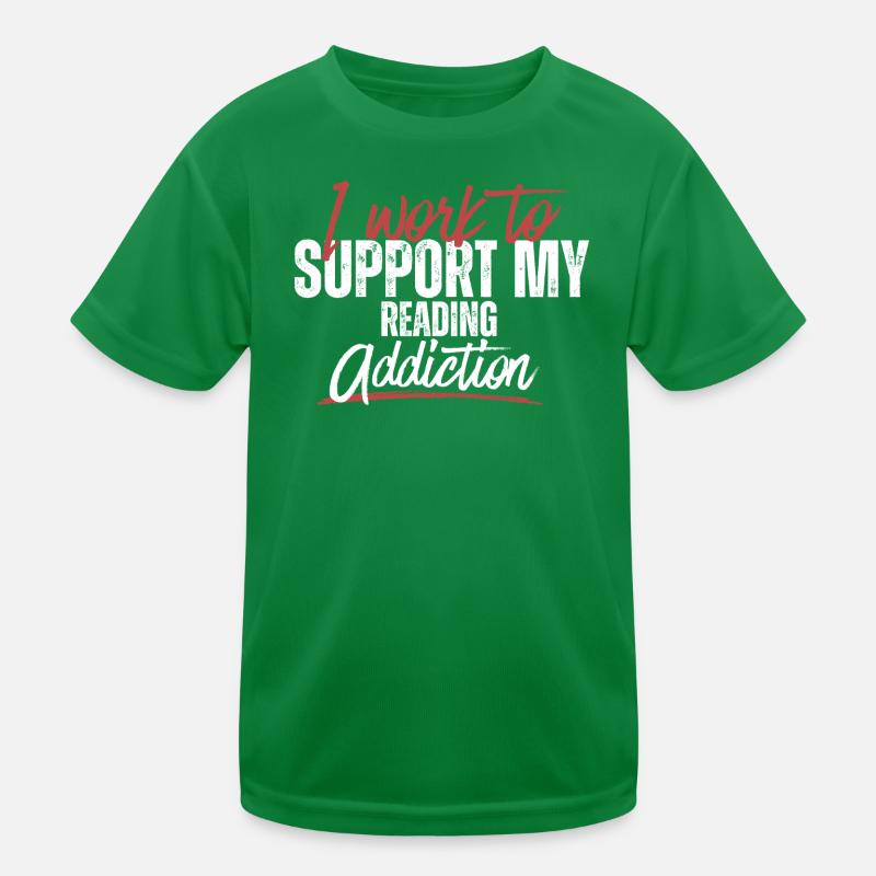 Typography – I Work to Support My Addiction Kids Functional T-Shirt